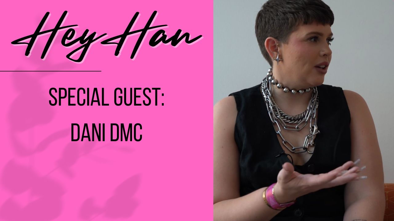 Hey Han with Hannah Fletcher | Special Guest DANI DMC