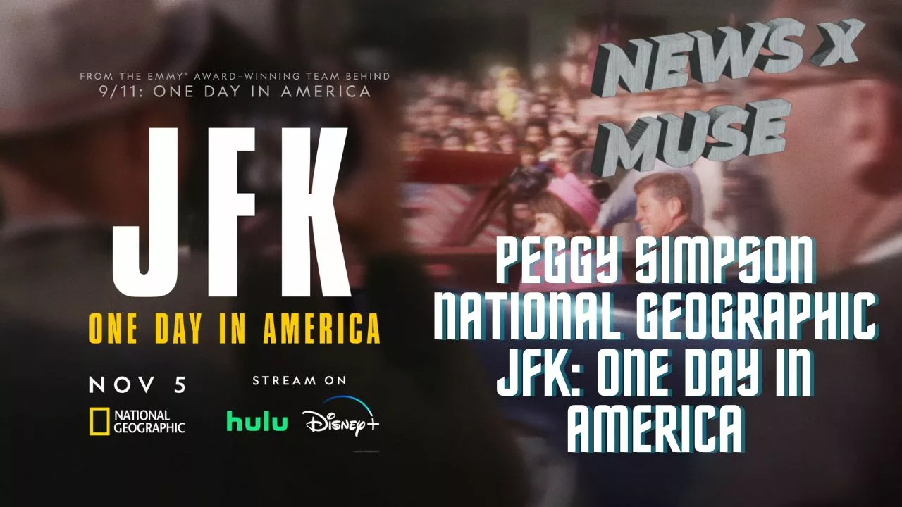 Peggy Simpson National Geographic JFK: One Day in America