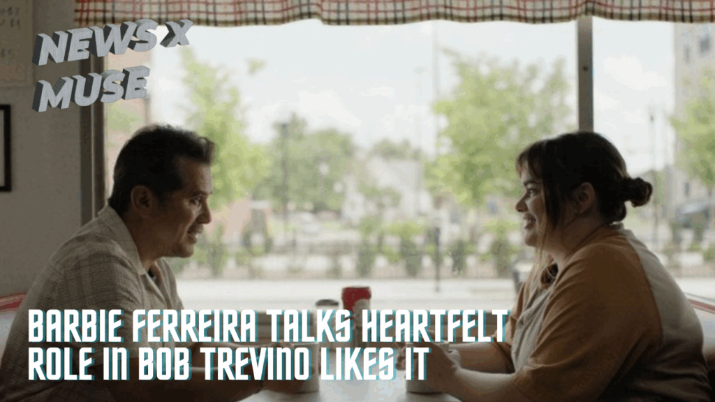 Barbie Ferreira Talks Heartfelt Role in Bob Trevino Likes It