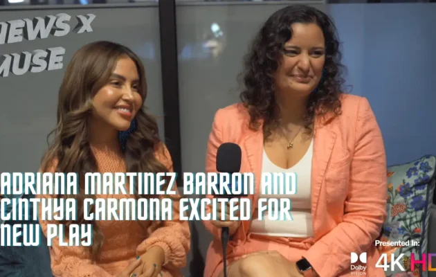 Adriana Martinez Barron & Cinthya Carmona Excited For New Play