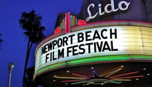 Newport Beach Film Festival to Showcase More Than 100 Feature Films in October