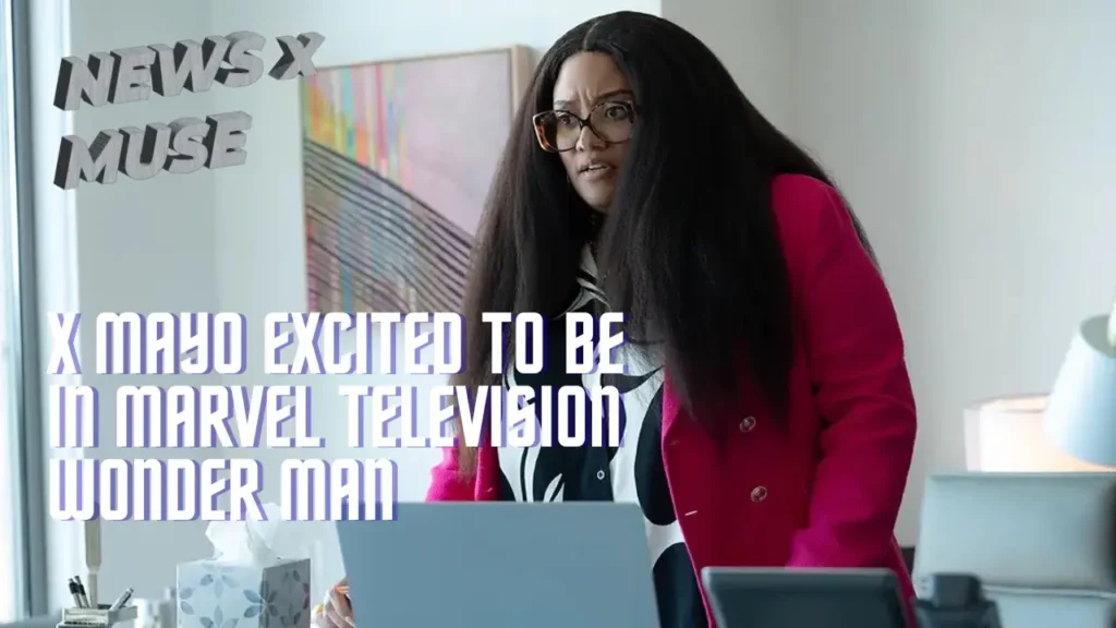 X Mayo Excited To Be in Marvel Television Wonder Man