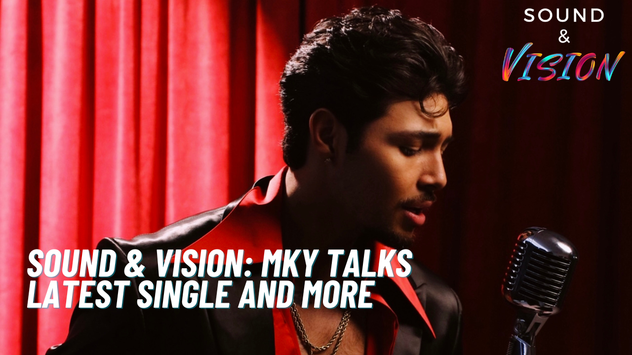 Sound & Vision: MKY Talks Latest Single and More